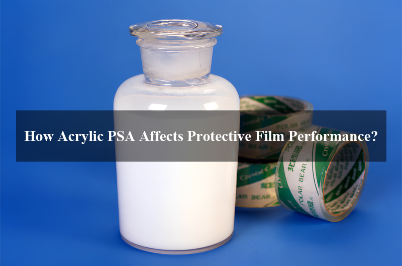 How Acrylic PSA Affects Protective Film Performance
